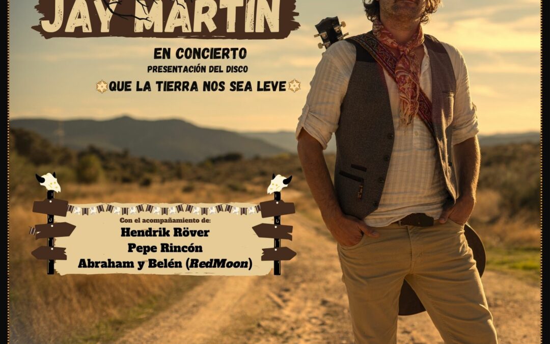 El cantautor moralo Jay MartÃ­n presentarÃ¡ el dÃ­a 28 su Ãºltimo Ã¡lbum, â€œQue la tierra nos sea leveâ€, en el Teatro del Mercado.