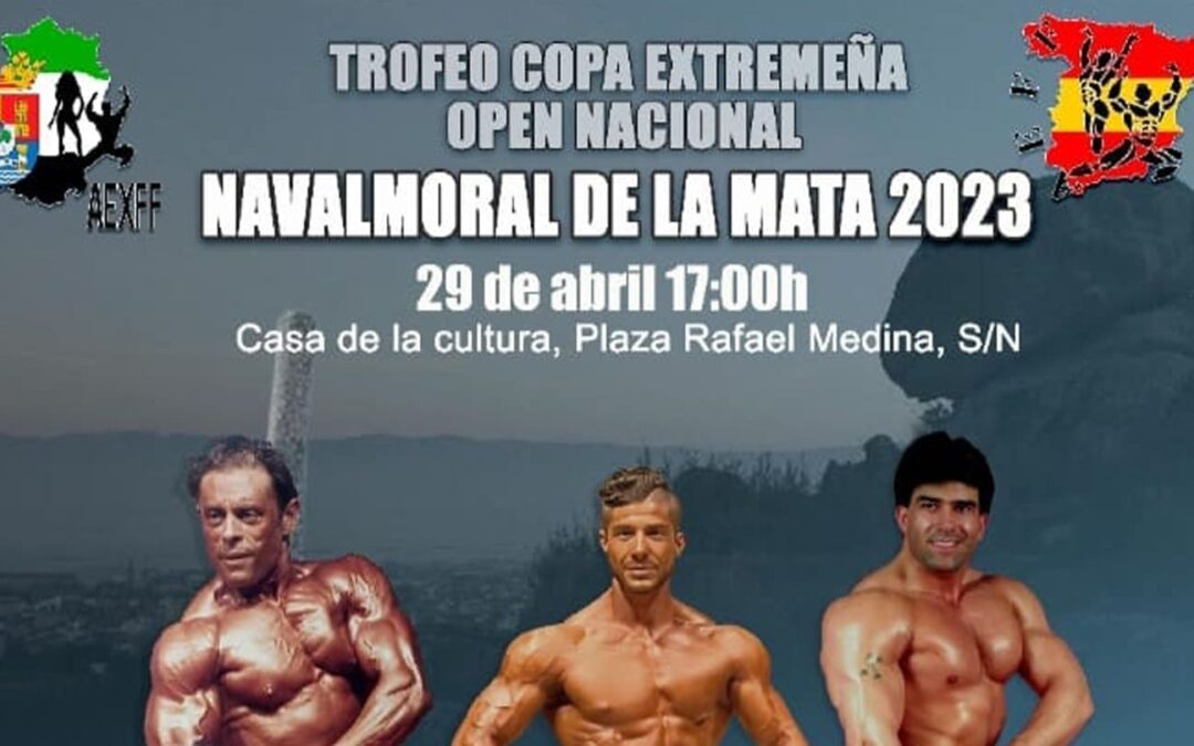 Trofeo Copa ExtremeÃ±a y Open Nacional de Fisicoculturismo y Fitness Navalmoral 2023.